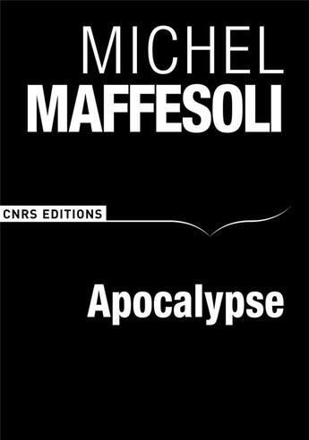 Couverture du livre « Apocalypse » de Michel Maffesoli aux éditions Cnrs