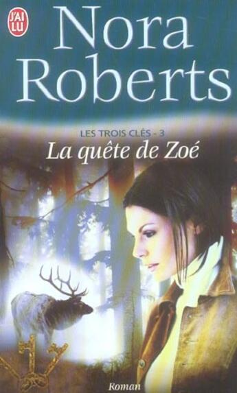 Couverture du livre « Les trois clés Tome 3 : la quête de Zoé » de Nora Roberts aux éditions J'ai Lu