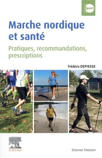 Couverture du livre « Marche nordique et santé ; pratiques, recommandations, prescriptions » de Frederic Depiesse aux éditions Elsevier-masson