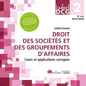 Couverture du livre « DCG 2 ; droit des sociétés et des groupements d'affaires ; cours et applications corrigées (édition 2019/2020) » de Laetitia Simonet aux éditions Gualino