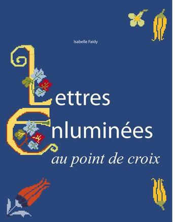 Couverture du livre « Lettres enluminées au point de croix » de Faidy-Contreau I aux éditions Le Temps Apprivoise