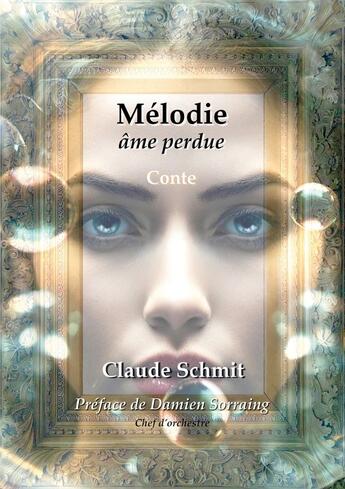 Couverture du livre « Mélodie, âme perdue » de Claude Schmit aux éditions Books On Demand