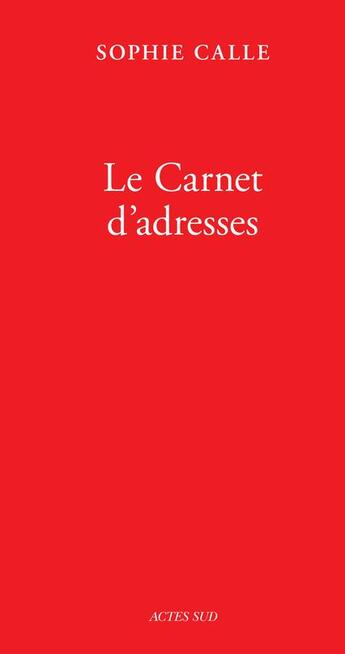 Couverture du livre « Le carnet d'adresses ; livre VI » de Sophie Calle aux éditions Actes Sud