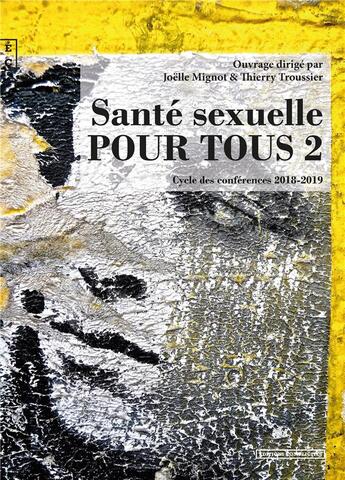 Couverture du livre « Santé sexuelle pour tous Tome 2 » de Joelle Mignot et Thierry Troussier aux éditions Complicites