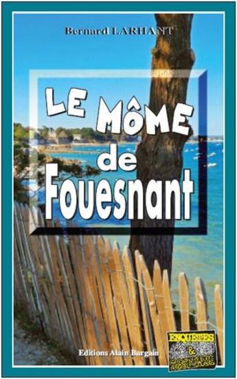 Couverture du livre « Le môme de Fouesnant » de Bernard Larhant aux éditions Bargain