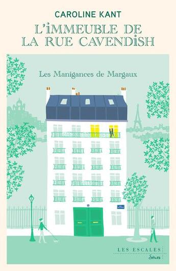 Couverture du livre « L'immeuble de la rue Cavendish Tome 1 : les manigances de Margaux » de Caroline Kant aux éditions Les Escales