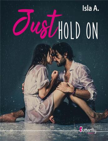 Couverture du livre « Just hold on » de A. Isla aux éditions Butterfly