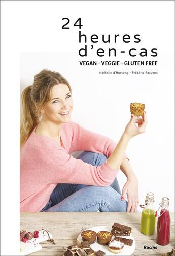 Couverture du livre « 24h d'en-cas sains, faciles et gourmands » de Frederic Raevens et Nathalie D'Harveng aux éditions Editions Racine