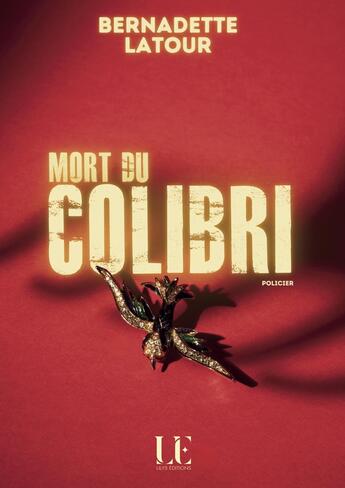 Couverture du livre « Mort du Colibri » de Bernadette Latour aux éditions Lilys