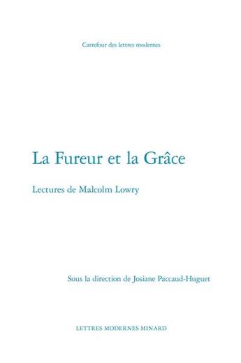 Couverture du livre « La fureur et la grâce ; lectures de Malcolm Lowry » de  aux éditions Classiques Garnier