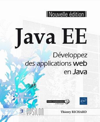 Couverture du livre « Java EE ; développez des applications web en Java » de Thierry Richard aux éditions Eni