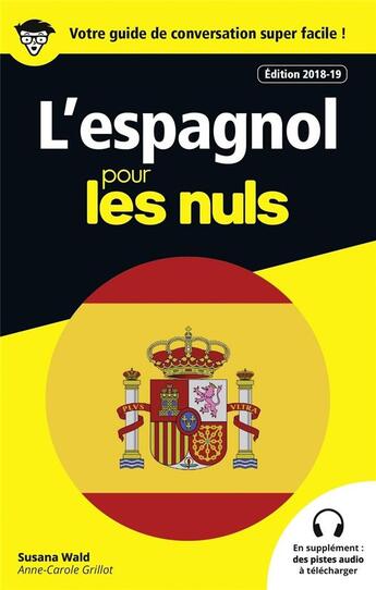 Couverture du livre « L'espagnol pour les nuls (édition 2018/2019) » de Anne-Carole Grillot et Suzanna Wald aux éditions First