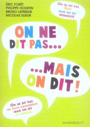 Couverture du livre « On ne dit pas, mais on dit » de Eric Foret et Philippe Houstin et Bruno Leprince aux éditions Marabout