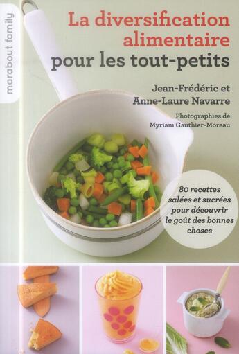 Couverture du livre « La diversification alimentaire pour les tout-petits » de Jean-Frederic Navarre et Anne-Laure Navarre aux éditions Marabout