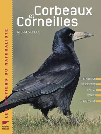 Couverture du livre « Corbeaux et corneilles ; répartition, description, habitat, moeurs, observation » de Georges Olioso aux éditions Delachaux & Niestle