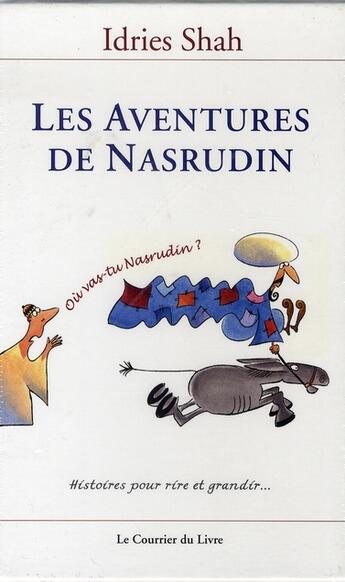 Couverture du livre « Les aventures de Nasrudin » de Idries Shah aux éditions Courrier Du Livre