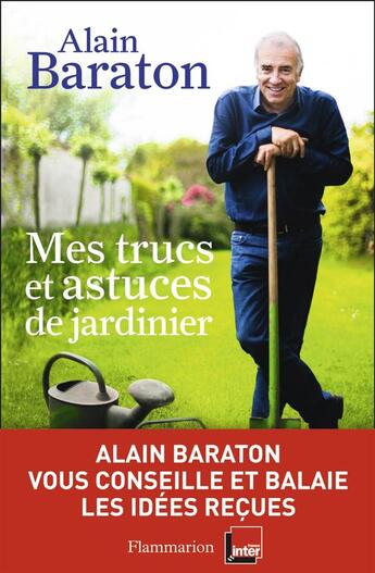 Couverture du livre « Mes trucs & astuces de jardinier » de Alain Baraton aux éditions Flammarion