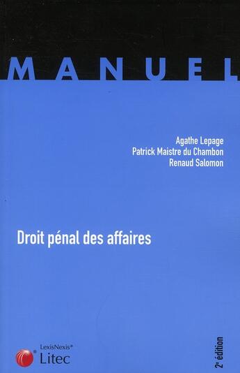 Couverture du livre « Droit pénal des affaires » de Patrick Maistre Du Chambon et Renaud Salomons et Agathe Lepage aux éditions Lexisnexis