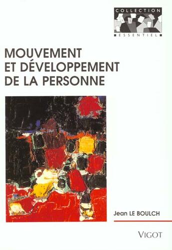 Couverture du livre « Mouvement et developpement de la personne » de J Le Boulch aux éditions Vigot