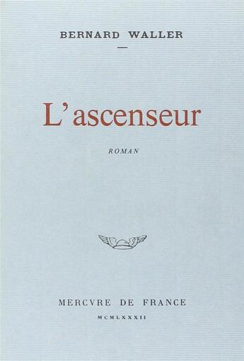 Couverture du livre « L'ascenseur » de Bernard Waller aux éditions Mercure De France