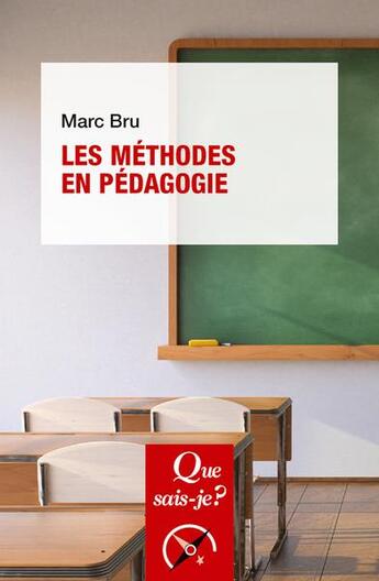 Couverture du livre « Les méthodes en pédagogie » de Marc Bru aux éditions Que Sais-je ?