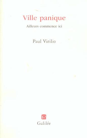 Couverture du livre « Ville panique ; ailleurs commence ici » de Paul Virilio aux éditions Galilee