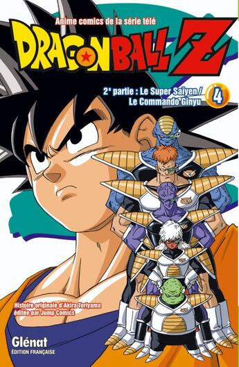 Couverture du livre « Dragon Ball Z - cycle 2 ; le super Saïyen / le comando Ginyu Tome 4 » de Akira Toriyama aux éditions Glenat