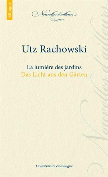 Couverture du livre « La lumière des jardins ; das Licht aus den Gärten » de Utz Rachowski aux éditions Ecole Polytechnique