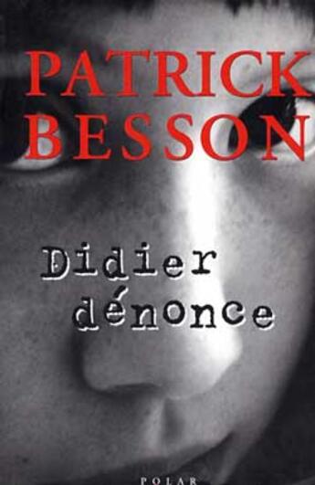 Couverture du livre « Didier dénonce » de Patrick Besson aux éditions Editions Du Masque