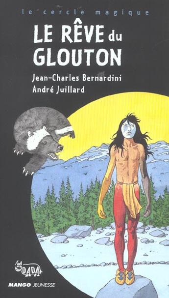 Couverture du livre « Reve du glouton (le) » de Andre Juillard aux éditions Mango