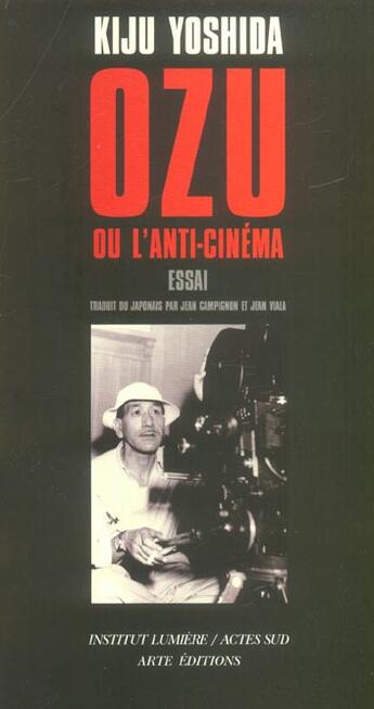 Couverture du livre « Ozu ou l'anti-cinéma » de Kiju Yoshida aux éditions Actes Sud