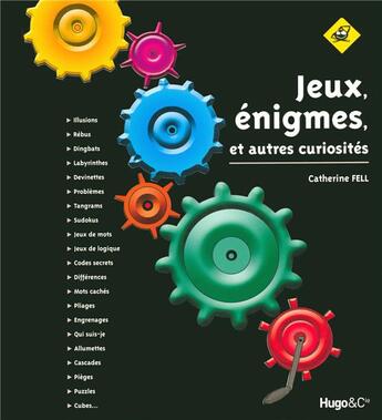 Couverture du livre « Jeux, énigmes et autres curiosités » de Catherine Fell aux éditions Hugo Image