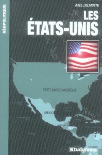 Couverture du livre « Les états-unis » de Axel Delmotte aux éditions Studyrama