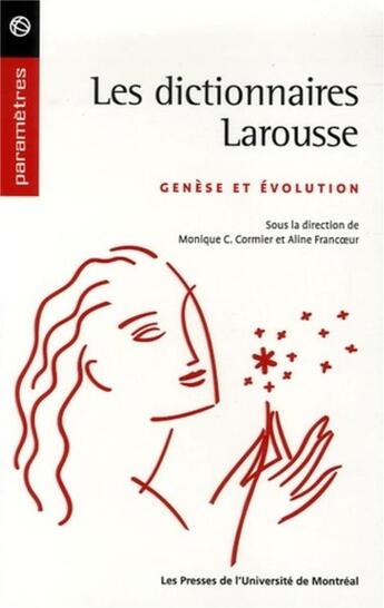 Couverture du livre « Les dictionnaires larousse - genese et evolution » de Cormier/Francoeur aux éditions Pu De Montreal