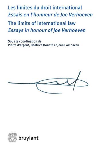 Couverture du livre « Les limites du droit international ; essais en l'honneur de Joe Verhoeven » de Beatrice Bonafe et Jean Combacau et Pierre D' Argent aux éditions Bruylant