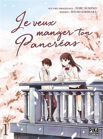 Couverture du livre « Je veux manger ton pancréas Tome 1 » de Izumi Kirihara aux éditions Pika