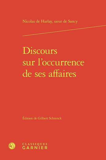 Couverture du livre « Discours sur l'occurrence de ses affaires » de Nicolas De Harlay De Sancy aux éditions Classiques Garnier