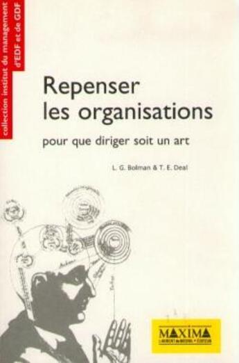 Couverture du livre « Repenser les organisations : pour que diriger soit un art » de  aux éditions Maxima