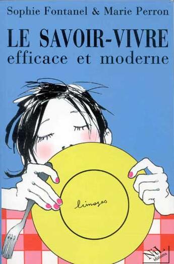 Couverture du livre « Le savoir-vivre efficace et moderne » de Sophie Fontanel aux éditions Nil