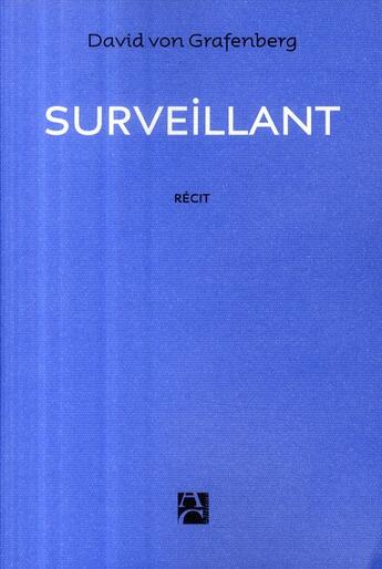 Couverture du livre « Surveillant » de David Von Grafenberg aux éditions Anne Carriere