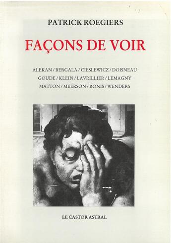 Couverture du livre « Façons de voir » de Patrick Roegiers aux éditions Castor Astral