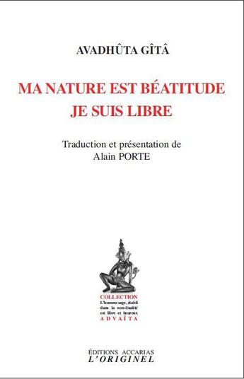 Couverture du livre « Avadhûta Gîtâ ; ma nature est béatitude, je suis libre » de  aux éditions Accarias-originel