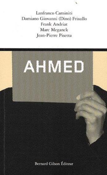 Couverture du livre « Ahmed » de  aux éditions Bernard Gilson