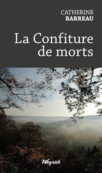 Couverture du livre « La confiture de morts » de Catherine Barreau aux éditions Weyrich