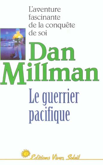 Couverture du livre « Guerrier pacifique (le) t1 » de Dan Millman aux éditions Vivez Soleil