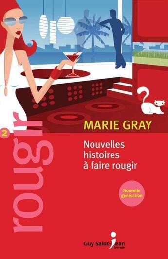 Couverture du livre « Rougir 2 ; nouvelles histoires à faire rougir » de Marie Gray aux éditions Saint-jean Editeur