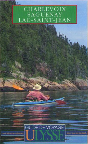 Couverture du livre « Charlevoix saguenay lac saint-jean » de Yves Ouellet aux éditions Ulysse