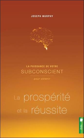 Couverture du livre « La puissance de votre subconscient t.2 ; pour obtenir la prospérite et la réussite » de Joseph Murphy aux éditions Pochette Inc