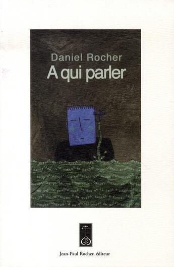 Couverture du livre « À qui parler » de Rocher Daniel aux éditions Jean-paul Rocher