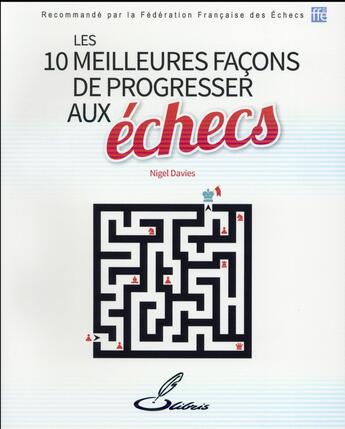 Couverture du livre « Les 10 meilleures façons de progresser aux échecs » de Nigel Davies aux éditions Olibris